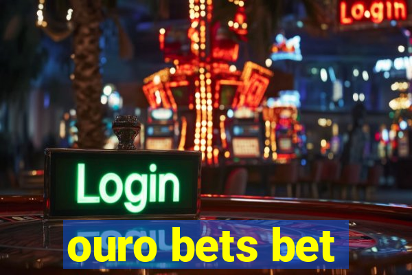 ouro bets bet